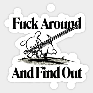 Fuck Around & Find Out Sticker